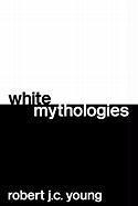 White Mythologies - Young, Robert J.C.