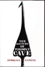 The Solitude of Thomas Cave - Harding, Georgina
