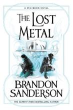 The Lost Metal - Sanderson, Brandon