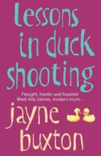 Lessons in Duck Shooting - Buxton, Jayne