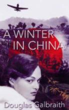 A Winter in China - Galbraith, Douglas