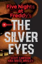 The Silver Eyes - Five Nights at Freddy's - Cawthon, Scott & Breed-Wrisley, Kira