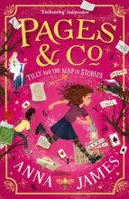 Pages & Co - Tilly and the Map of Stories - James, Anna