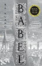 Babel or the Necessity of Violence - Kuang, R. F.