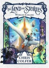 The Land of Stories - Worlds Collide - Colfer, Chris