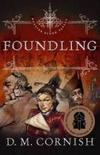 Foundling - Monster Blood Tattoo 1 - Cornish, D. M.