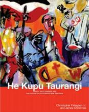 He Kupu Taurangi - Treaty Settlements and the Future of Aotearoa New Zealand - Finlayson, Christopher & Christmas, James