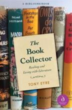 The Book Collector - Reading and Living with Literature - Eyre, Tony