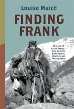 Finding Frank - The Life of Frank Erceg New Zealand Deer Hunter, Mountaineer, Photographer - Maich, Louise