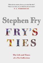 Fry's Ties - The LIfe and Times of a Tie Collection - Fry, Stephen and von Reiswitz, Stephanie (illustrator) and Winfield, Clare (photographer)