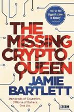 The Missing Crypto Queen - Bartlett, Jamie