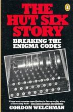 The Hut Six Story - Breaking the Enigma Codes - Welchman, Gordon