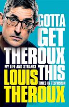 Gotta Get Theroux This - My Life and Strange Times in Television - Theroux, Louis