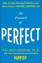 The Pursuit of Perfect - How to Stop Chasing Perfection and Start Living a Richer, Happier Life - Ben-Shahar, Tal