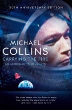 Carrying the Fire - An Astronaut's Journeys - Collins, Michael