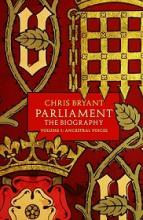 Parliament: The Biography (Volume 1: Ancestral Voices) - Bryant, Chris