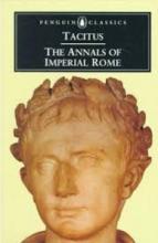 The Annals of Imperial Rome - Penguin Classics - Tacitus and Grant, Michael (translator)