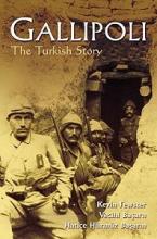 Gallipoli - The Turkish Story - Fewster, Kevin and Basarin, Vecihi and Basarin and Hatice Hurmuz