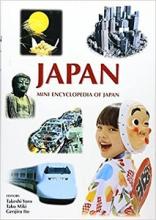 Japan - Mini Encyclopedia of Japan - Takeshi Yoro and Taku Miki and Genjiro Ito (editors)