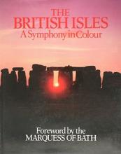 The British Isles - A Symphony in Colour - Gibbon, David (editor)