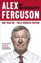 My Autobiography - One Year On: Fully Updated Edition - Ferguson, Alex