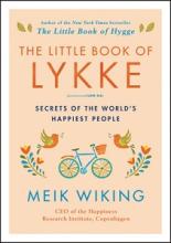The Little Book of Lykke - Secrets of the World's Happiest People - Wiking, Meik