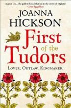 First of the Tudors - Lover, Outlaw, Kingmaker - Hickson, Joanna