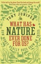 What Has Nature Ever Done For Us? How Money Really Does Grow on Trees - Juniper, Tony