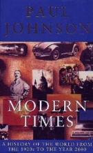 Modern Times - A History of the World from the 1920s to the Year 2000 - Johnson, Paul