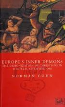 Europe's Inner Demons - The Demonization of Christians in Medieval Christendom - Cohn, Norman