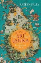 Return to Sri Lanka - Travels in a Paradoxical Island - Sally, Razeen