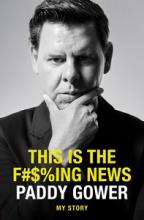 This is the F#$%ing News - My Story - Gower, Paddy with Bingham, Eugene