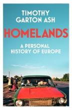 Homelands - A Personal History of Europe - Ash, Timothy Garton