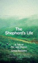 The Shepherd's Life - A Tale of the Lake District - Rebanks, James