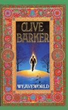Weaveworld - Barker, Clive