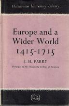 Europe and a Wider World 1415-1715 - Parry, J.H.