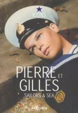 Pierre et Gilles - Sailors and Sea - Taschen Icons - Miller, Chris and Taschen Icons