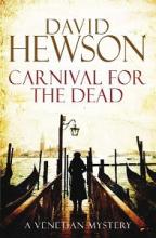 Carnival for the Dead - A Venetian Mystery - Hewson, David
