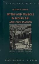 Myths and Symbols in Indian Art and Civilization - The Bollingen Series VI - Zimmer, Heinrich and Campbell, Joseph (editor)