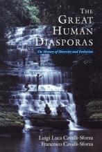 The Great Human Diasporas - The History of Diversity and Evolution - Cavalli-Sforza, Luigi Luca and Cavalli-Sforza, Francesco and Thorne, Sarah (translator)