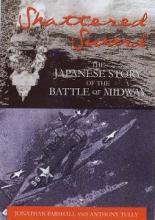Shattered Sword - The Untold Story of the Battle of Midway - Parshall, Jonathan and Tully, Anthony