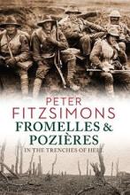 Fromelles and Pozieres - In the Trenches of Hell - Fitzsimons, Peter