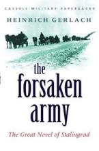 The Forsaken Army - The Great Novel of Stalingrad - Cassell Military Paperbacks - Gerlach, Heinrich