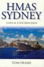 HMAS Sydney - Loss and Controversy - Frame, Tom