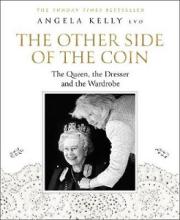 The Other Side of the Coin - The Queen, the Dresser and the Wardrobe - Kelly, Angela