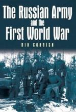 The Russian Army and the First World War - Cornish, Nik