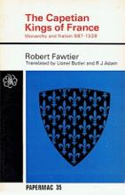 The Capetian Kings of France - Monarchy and Nation 987-1328 - Fawtier, Robert and Butler, Lionel and Adam, R.J. (translators)
