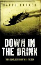 Down in the Drink - Their Deadliest Enemy was the Sea - Barker, Ralph