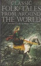 Classic Folk Tales From Around the World - Nye, Robert (introduction)