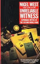 Unreliable Witness - Espionage Myths of the Second World War - West, Nigel